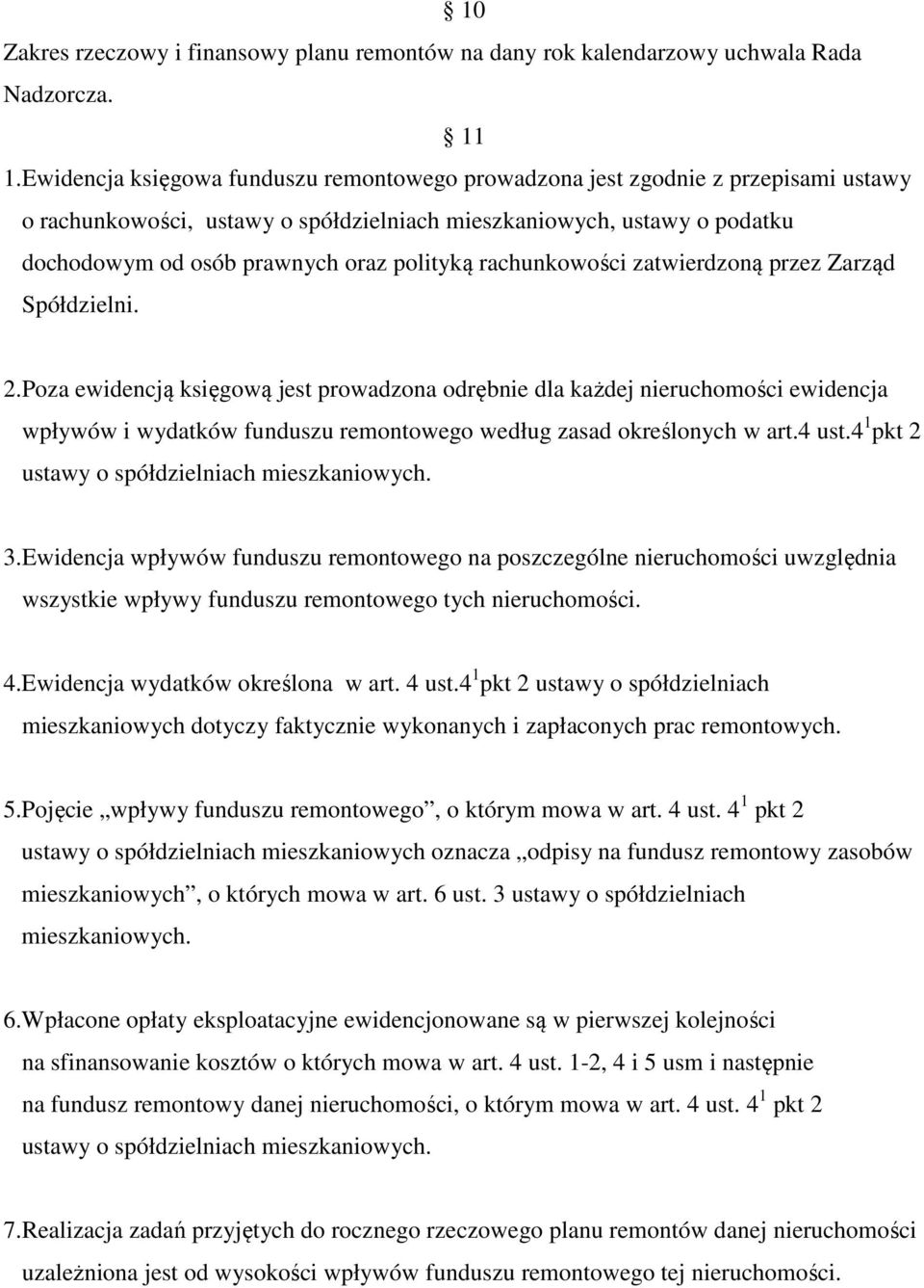 rachunkowości zatwierdzoną przez Zarząd Spółdzielni. 2.