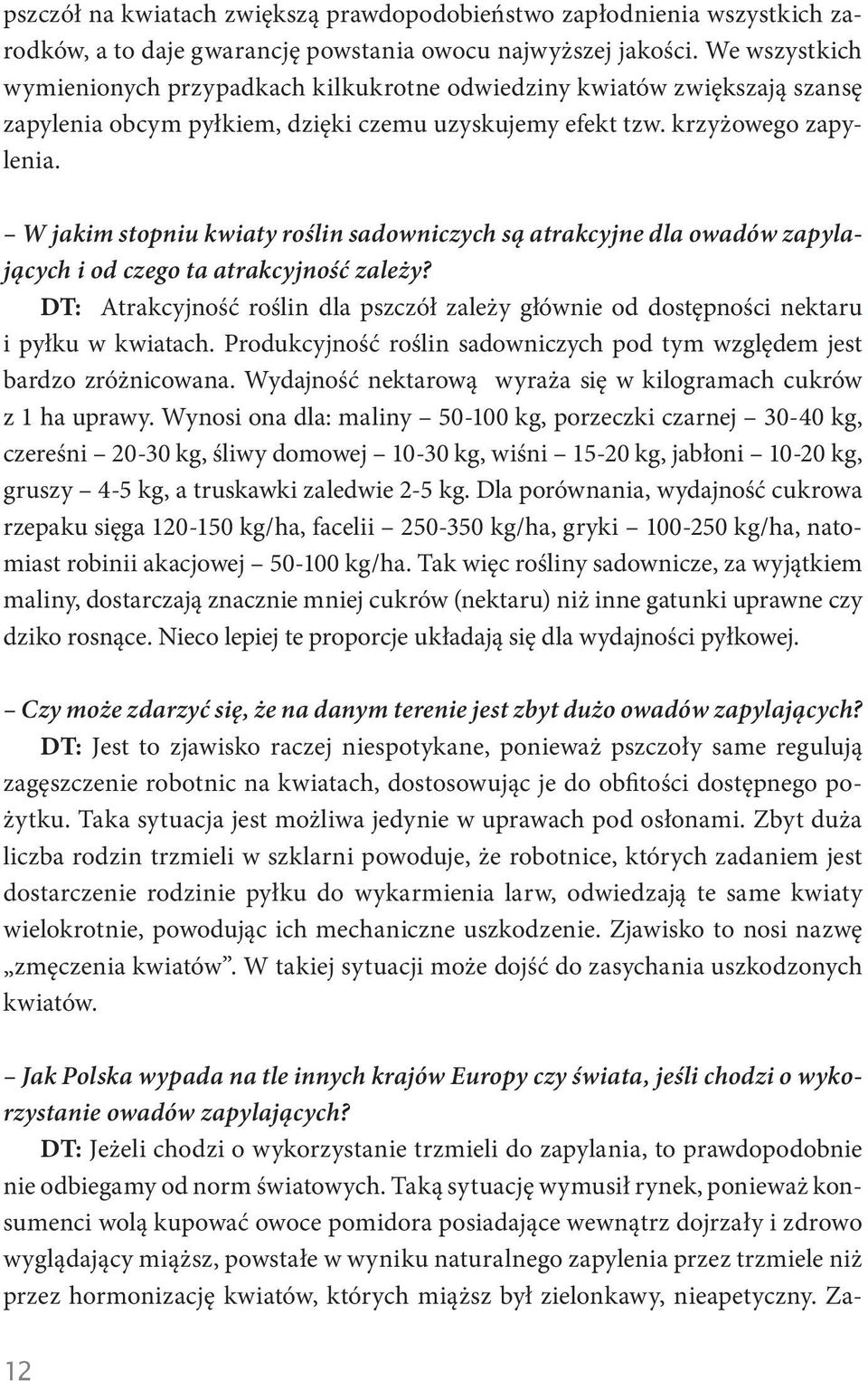 W jakim stopniu kwiaty roślin sadowniczych są atrakcyjne dla owadów zapylających i od czego ta atrakcyjność zależy?