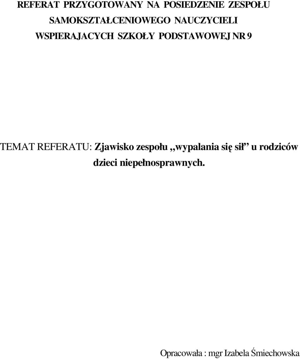 PODSTAWOWEJ NR 9 TEMAT REFERATU: Zjawisko zespołu wypalania