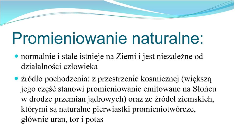 część stanowi promieniowanie emitowane na Słońcu w drodze przemian jądrowych) oraz ze