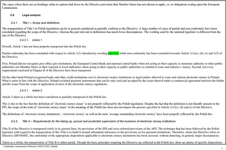 A large number of cases of partial and non-conformity have been concluded regarding the scope of the Directive, whereas the part relevant to definitions has much fewer discrepancies.