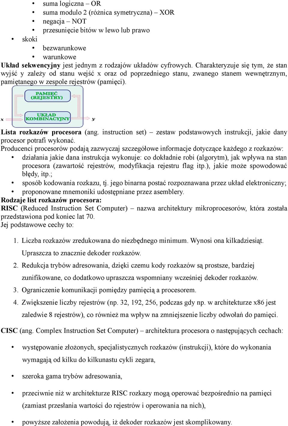 instruction set) zestaw podstawowych instrukcji, jakie dany procesor potrafi wykonać.