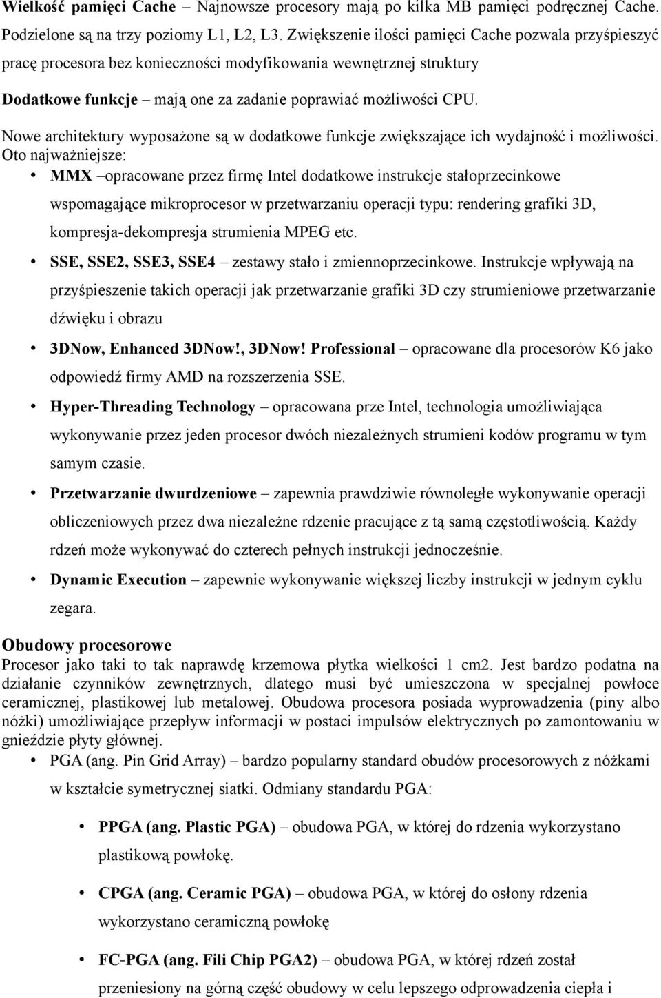 Nowe architektury wyposażone są w dodatkowe funkcje zwiększające ich wydajność i możliwości.