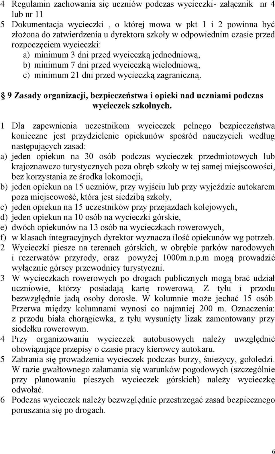 9 Zasady organizacji, bezpieczeństwa i opieki nad uczniami podczas wycieczek szkolnych.