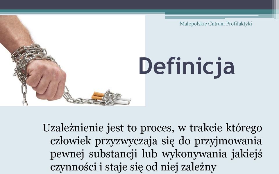 człowiek przyzwyczaja się do przyjmowania pewnej