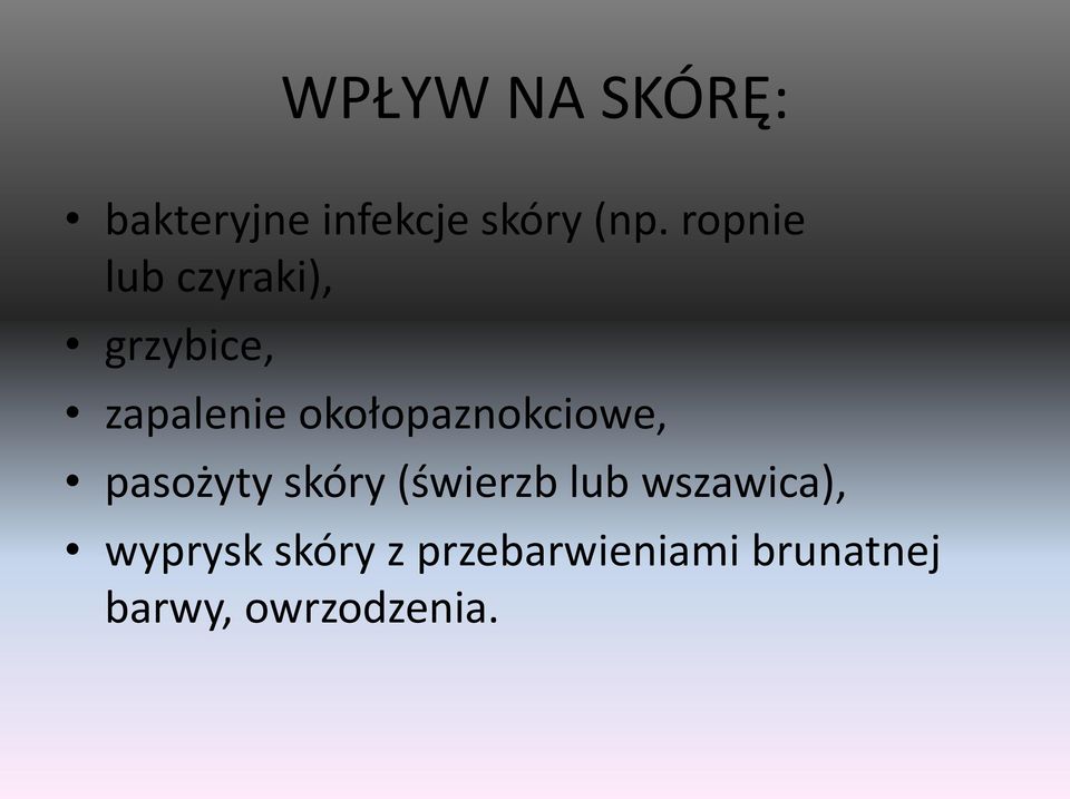 okołopaznokciowe, pasożyty skóry (świerzb lub