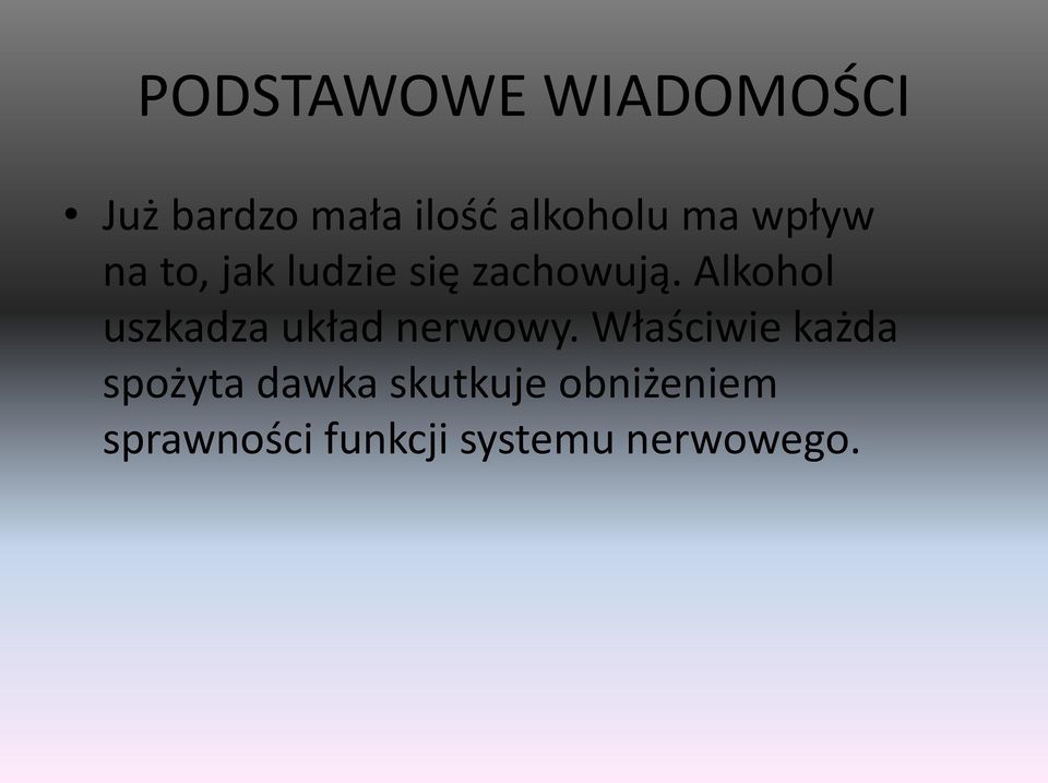 Alkohol uszkadza układ nerwowy.