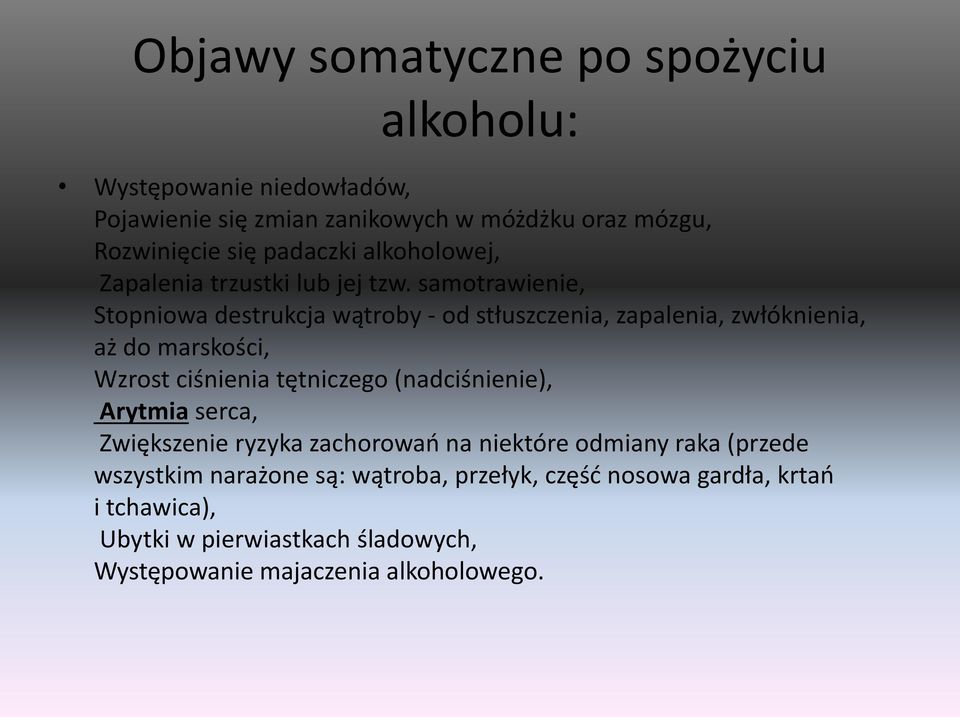 samotrawienie, Stopniowa destrukcja wątroby - od stłuszczenia, zapalenia, zwłóknienia, aż do marskości, Wzrost ciśnienia tętniczego