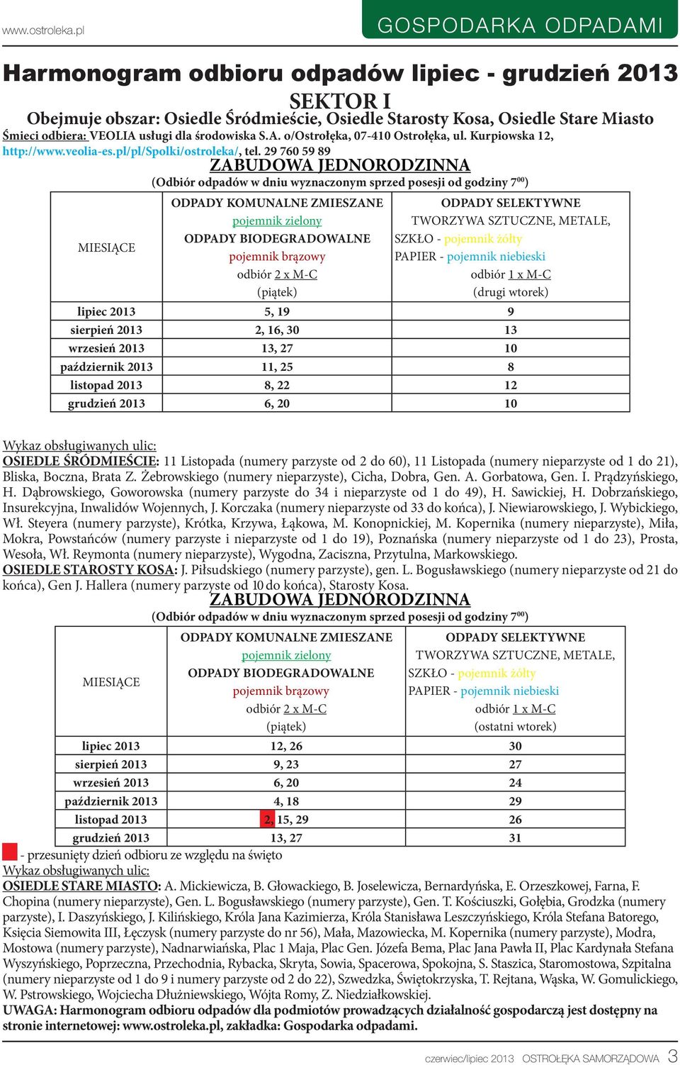 środowiska S.A. o/ostrołęka, 07-410 Ostrołęka, ul. Kurpiowska 12, http://www.veolia-es.pl/pl/spolki/ostroleka/, tel.