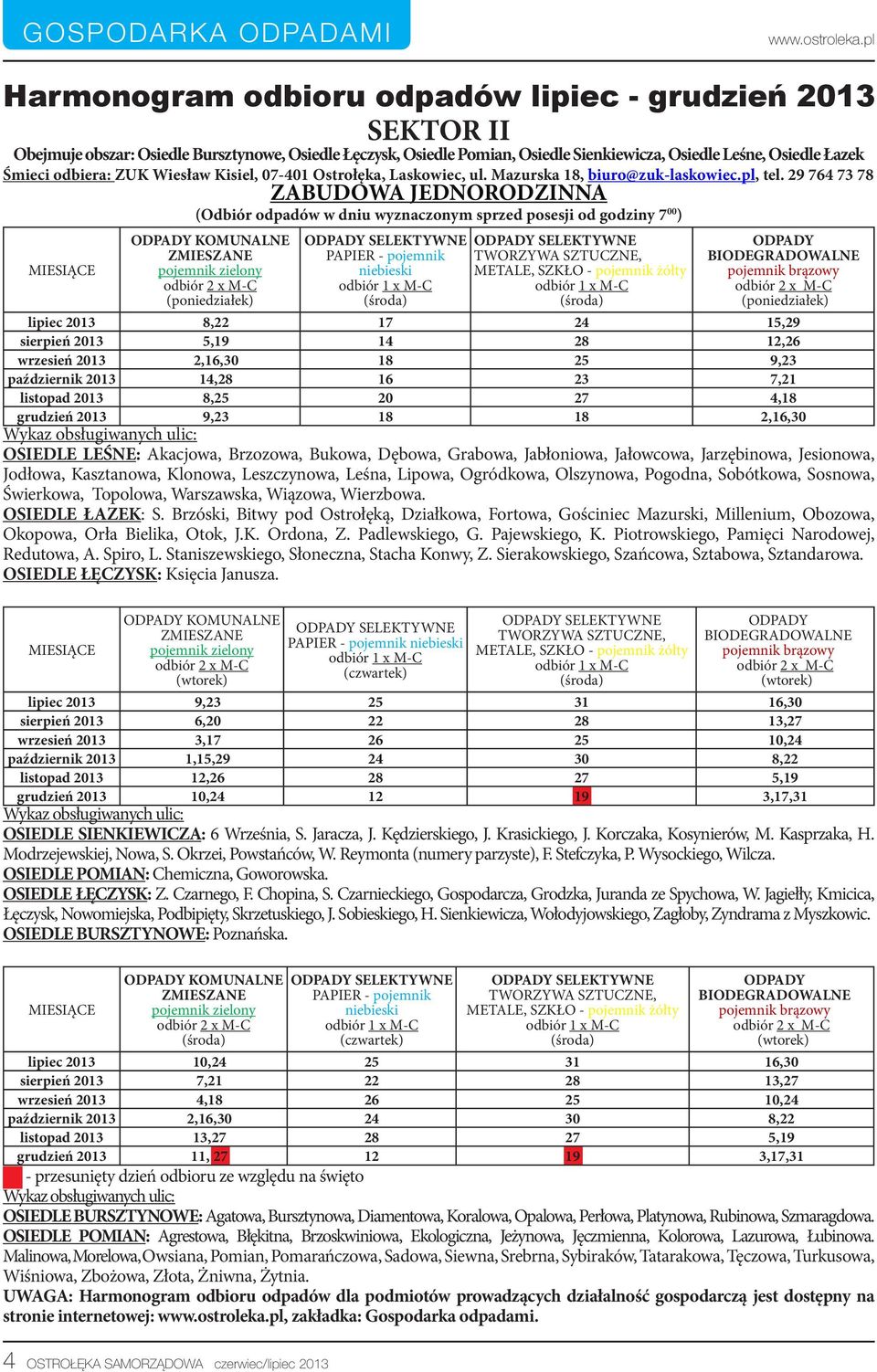 odbiera: ZUK Wiesław Kisiel, 07-401 Ostrołęka, Laskowiec, ul. Mazurska 18, biuro@zuk-laskowiec.pl, tel.