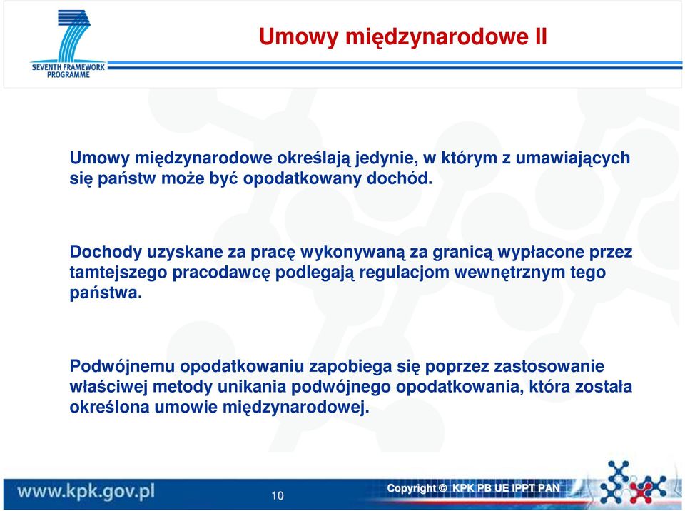 Dochody uzyskane za pracę wykonywaną za granicą wypłacone przez tamtejszego pracodawcę podlegają