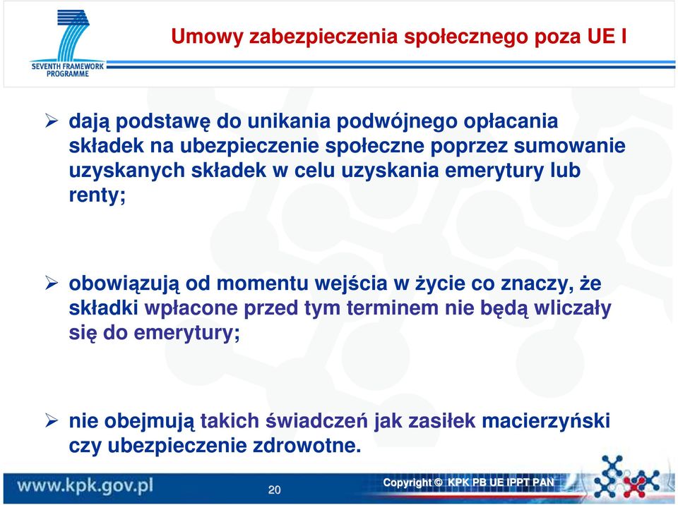 obowiązują od momentu wejścia w Ŝycie co znaczy, Ŝe składki wpłacone przed tym terminem nie będą