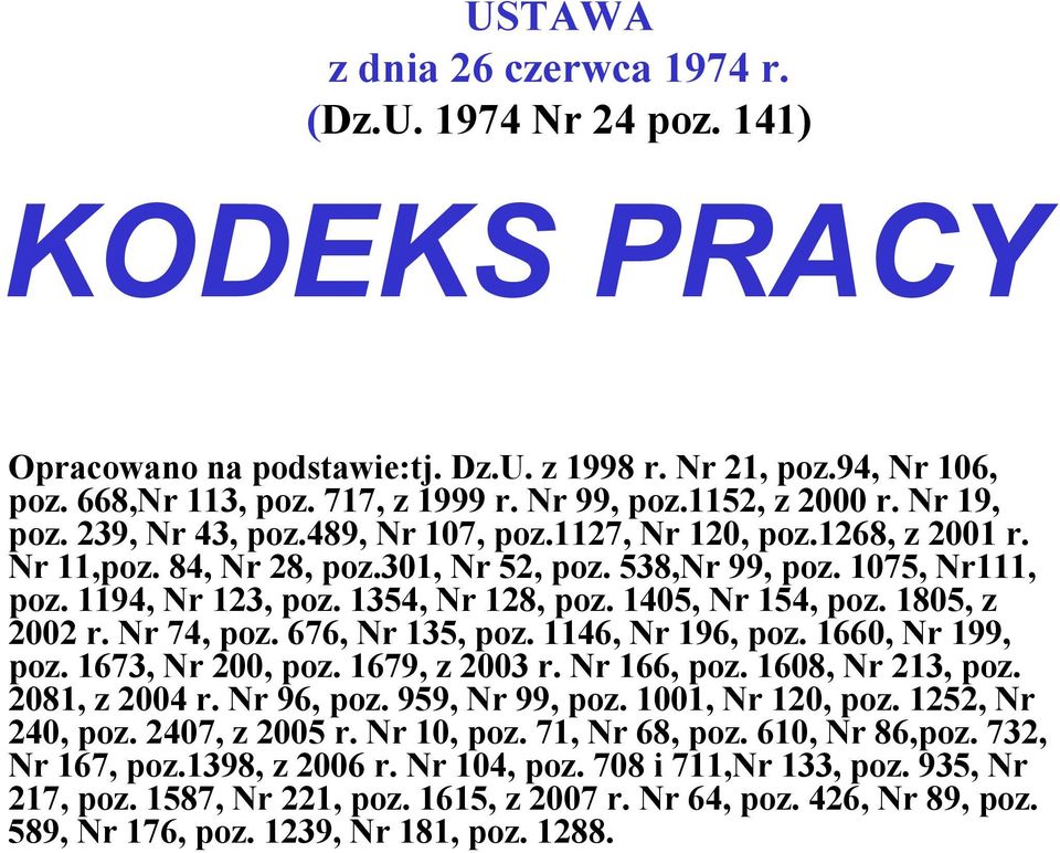 1354, Nr 128, poz. 1405, Nr 154, poz. 1805, z 2002 r. Nr 74, poz. 676, Nr 135, poz. 1146, Nr 196, poz. 1660, Nr 199, poz. 1673, Nr 200, poz. 1679, z 2003 r. Nr 166, poz. 1608, Nr 213, poz.