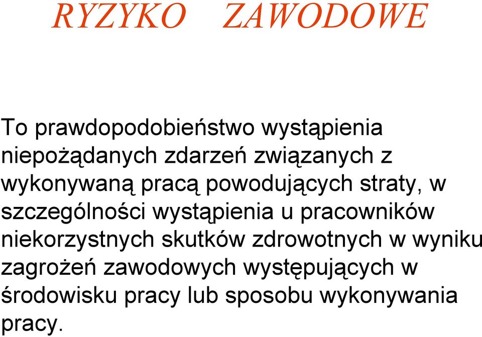 wystąpienia u pracowników niekorzystnych skutków zdrowotnych w wyniku