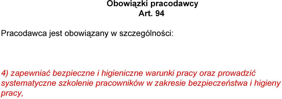 zapewniać bezpieczne i higieniczne warunki pracy oraz