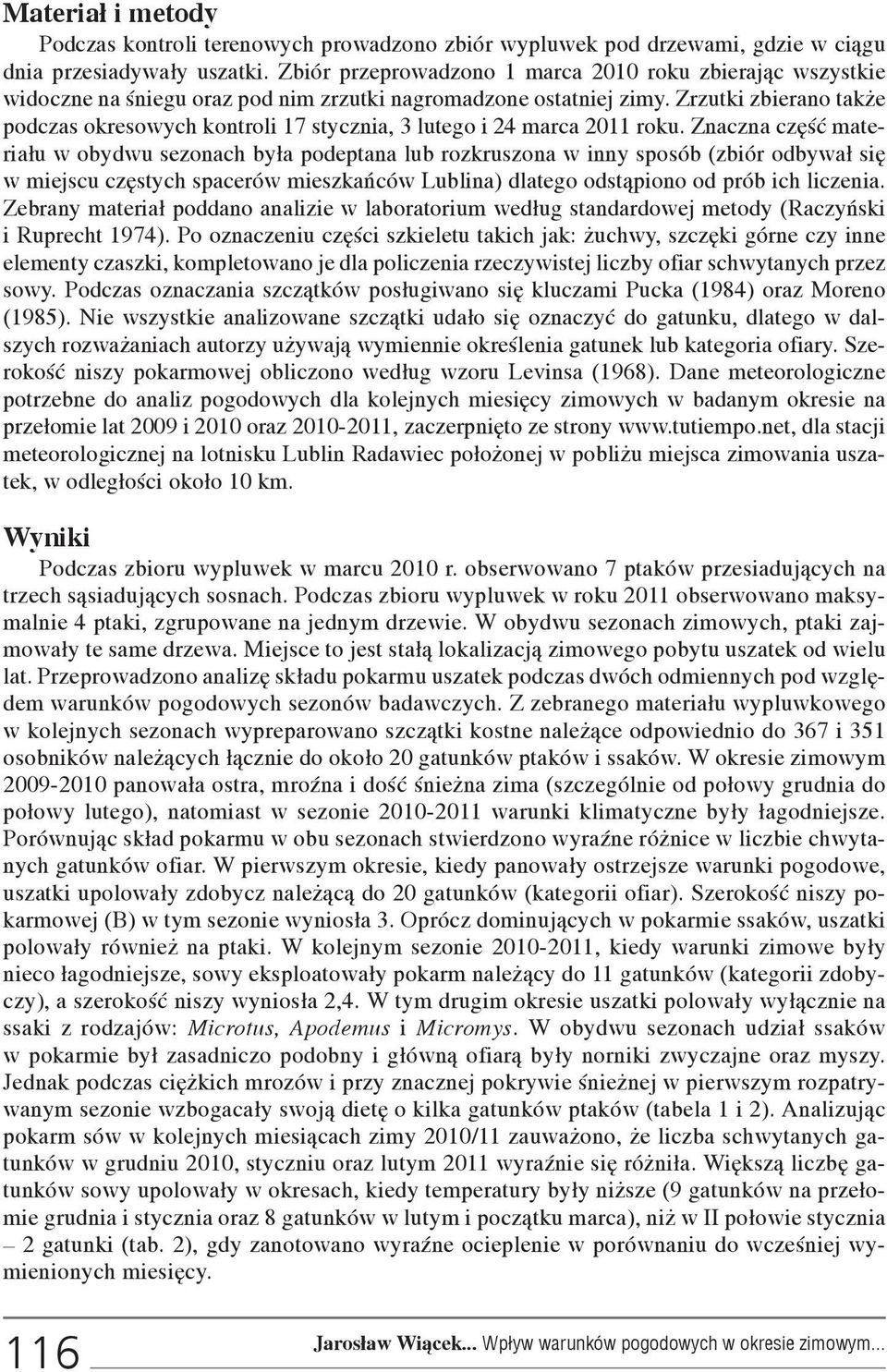 Zrzutki zbierano tak e podczas okresowych kontroli 17 stycznia, 3 lutego i 24 marca 2011 roku.