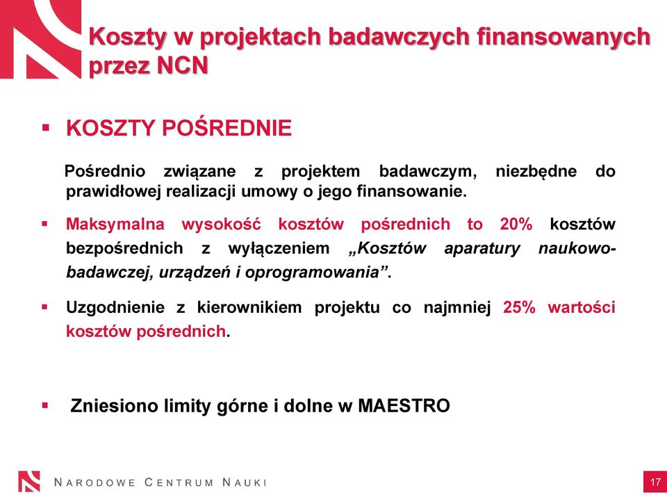 Maksymalna wysokość kosztów pośrednich to 20% kosztów bezpośrednich z wyłączeniem Kosztów aparatury