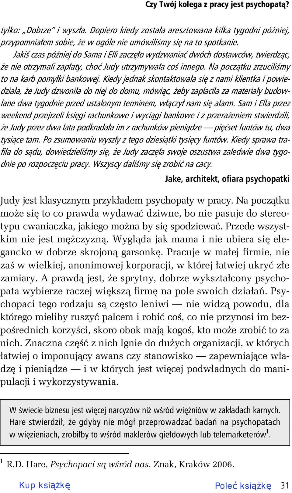 Kiedy jednak skontaktowa a si z nami klientka i powiedzia a, e Judy dzwoni a do niej do domu, mówi c, eby zap aci a za materia y budowlane dwa tygodnie przed ustalonym terminem, w czy nam si alarm.