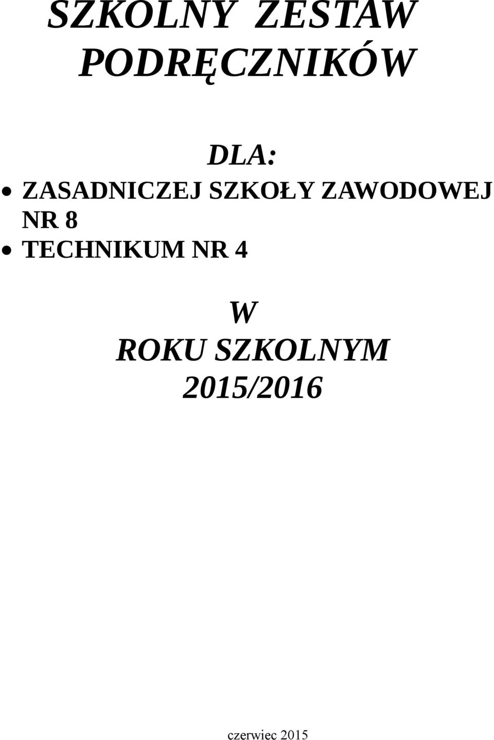 ZAWODOWEJ NR 8 TECHNIKUM NR 4