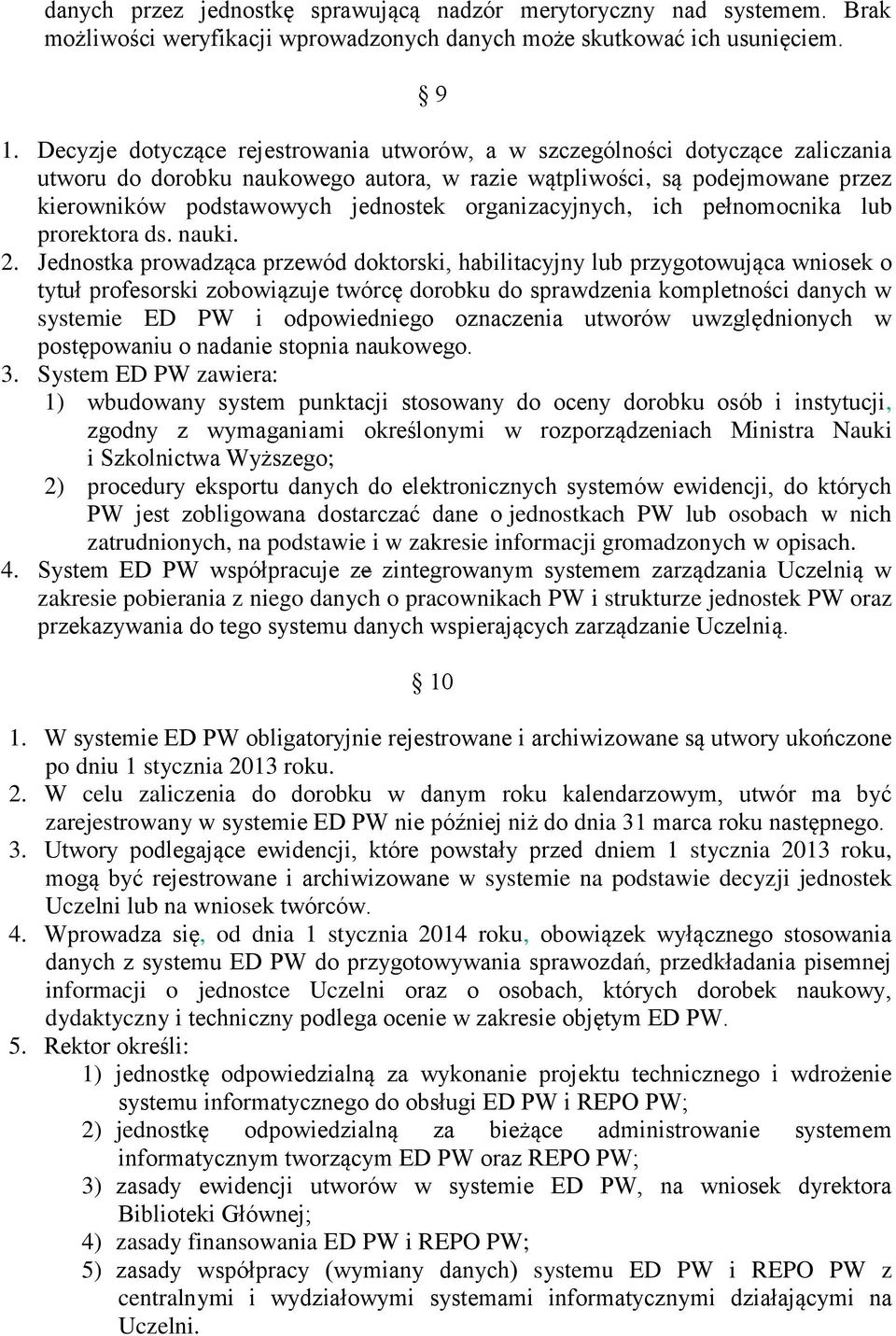 organizacyjnych, ich pełnomocnika lub prorektora ds. nauki. 2.