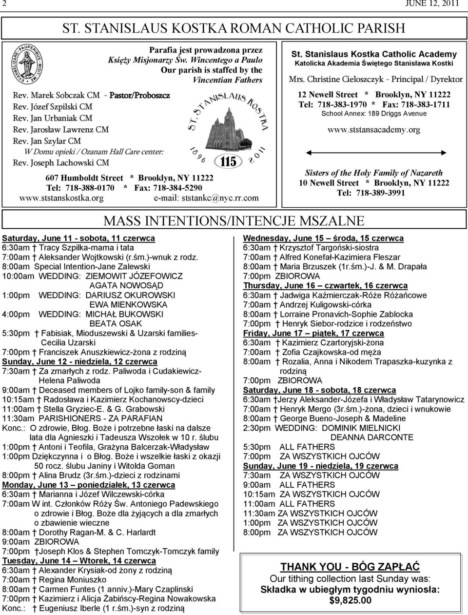 Wincentego a Paulo Our parish is staffed by the Vincentian Fathers 607 Humboldt Street * Brooklyn, NY 11222 Tel: 718-388-0170 * Fax: 718-384-5290 www.ststanskostka.org e-mail: ststankc@nyc.rr.com St.