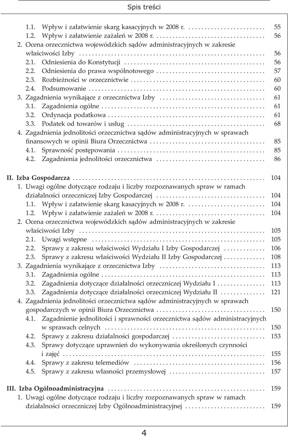 ................................. 57 2.3. Rozbieżności w orzecznictwie.......................................... 60 2.4. Podsumowanie....................................................... 60 3.