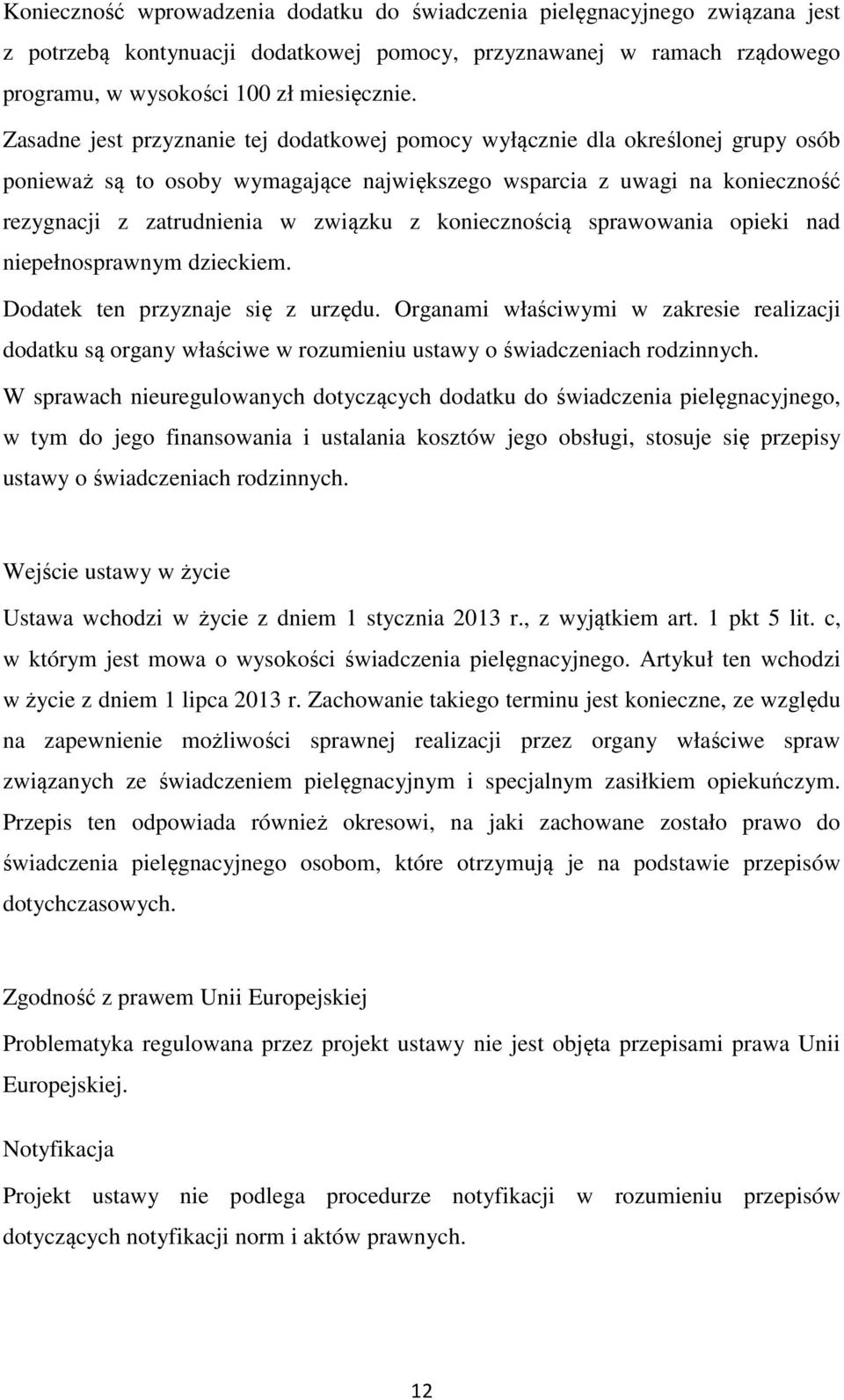 koniecznością sprawowania opieki nad niepełnosprawnym dzieckiem. Dodatek ten przyznaje się z urzędu.