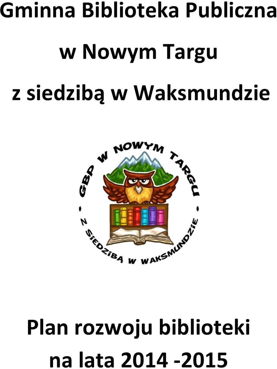 siedzibą w Waksmundzie