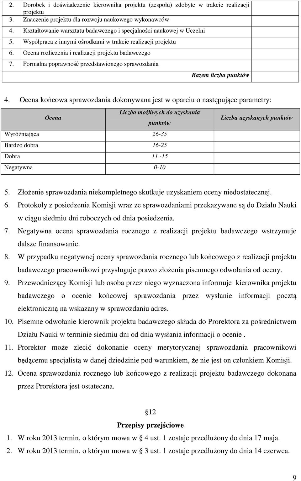 Formalna poprawność przedstawionego sprawozdania Razem liczba punktów 4.