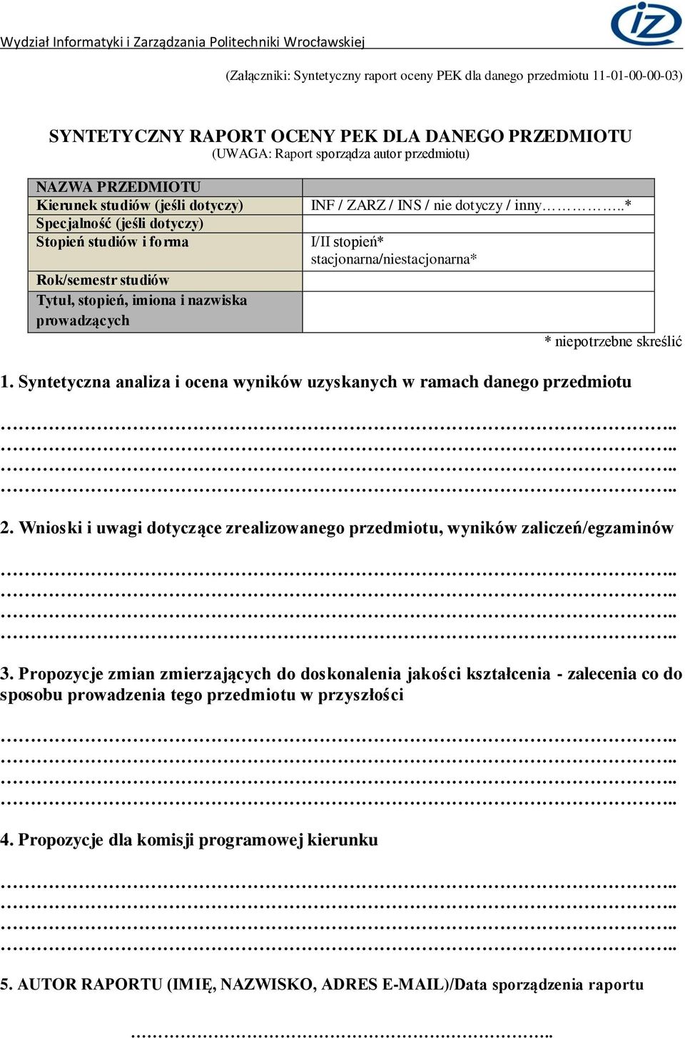 .* I/II stopień* stacjonarna/niestacjonarna* * niepotrzebne skreślić. Syntetyczna analiza i ocena wyników uzyskanych w ramach danego przedmiotu 2.