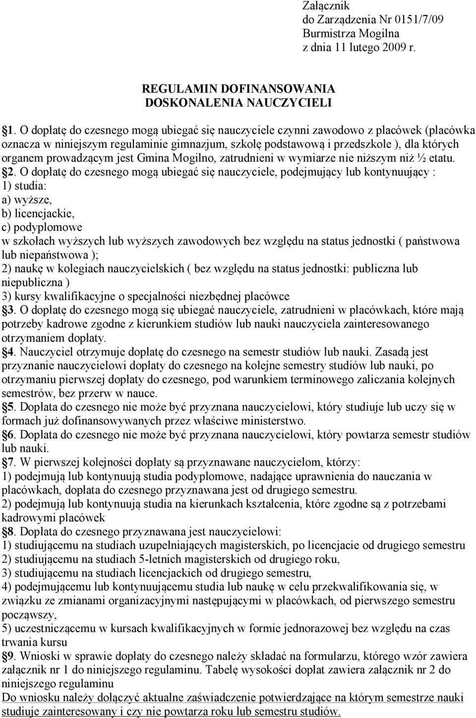 jest Gmina Mogilno, zatrudnieni w wymiarze nie niższym niż ½ etatu. 2.