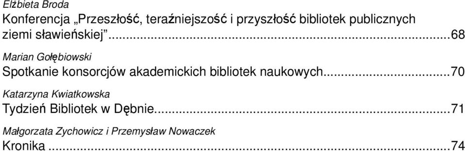 ..68 Marian Gołębiowski Spotkanie konsorcjów akademickich bibliotek naukowych.