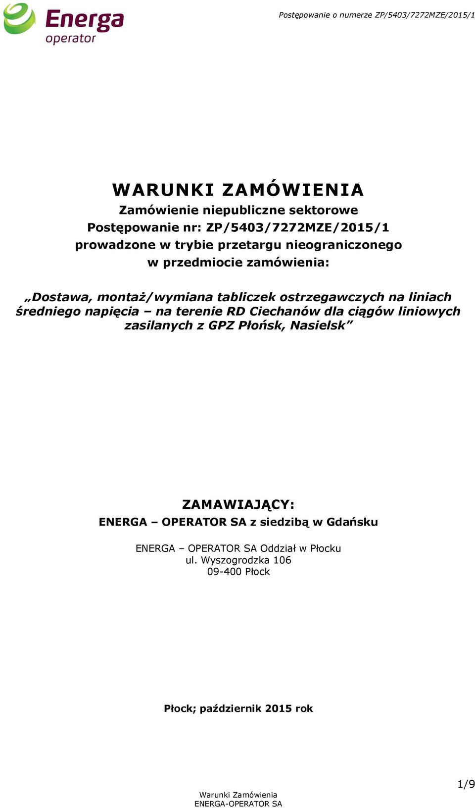 średniego napięcia na terenie RD Ciechanów dla ciągów liniowych zasilanych z GPZ Płońsk, Nasielsk ZAMAWIAJĄCY: ENERGA