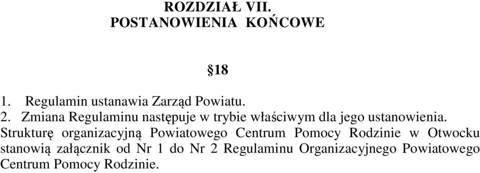 Strukturę organizacyjną Powiatowego Centrum Pomocy Rodzinie w Otwocku stanowią