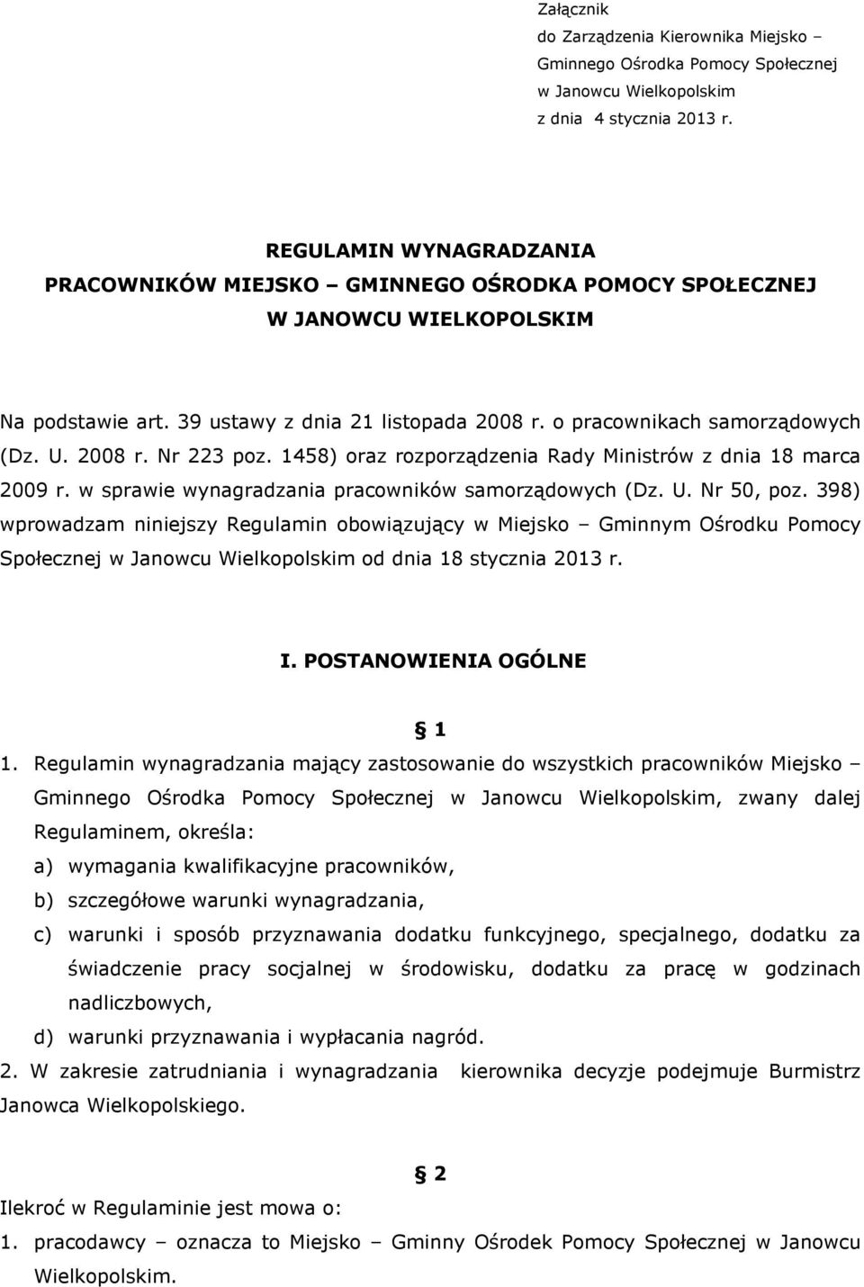 2008 r. Nr 223 poz. 1458) oraz rozporządzenia Rady Ministrów z dnia 18 marca 2009 r. w sprawie wynagradzania pracowników samorządowych (Dz. U. Nr 50, poz.