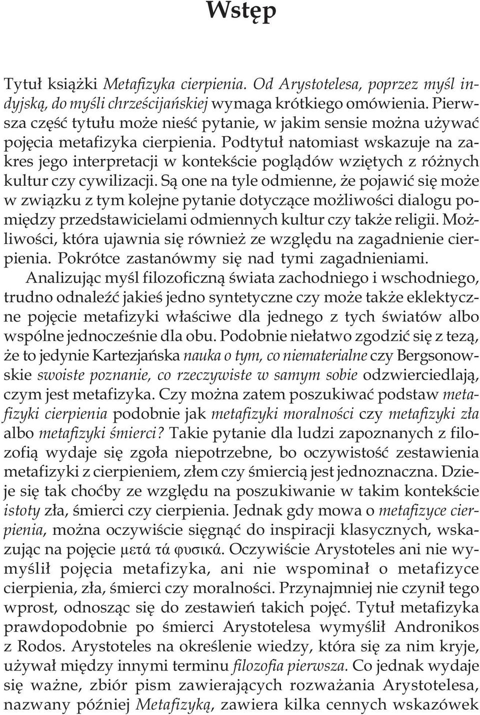 Podtytu³ natomiast wskazuje na zakres jego interpretacji w kontekœcie pogl¹dów wziêtych z ró nych kultur czy cywilizacji.