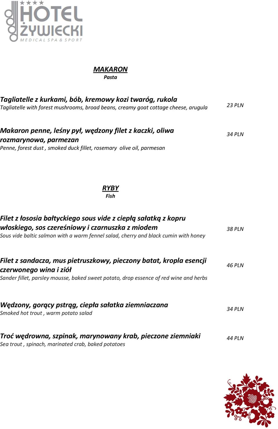 włoskiego, sos czereśniowy i czarnuszka z miodem Sous vide baltic salmon with a warm fennel salad, cherry and black cumin with honey 38 PLN Filet z sandacza, mus pietruszkowy, pieczony batat, kropla