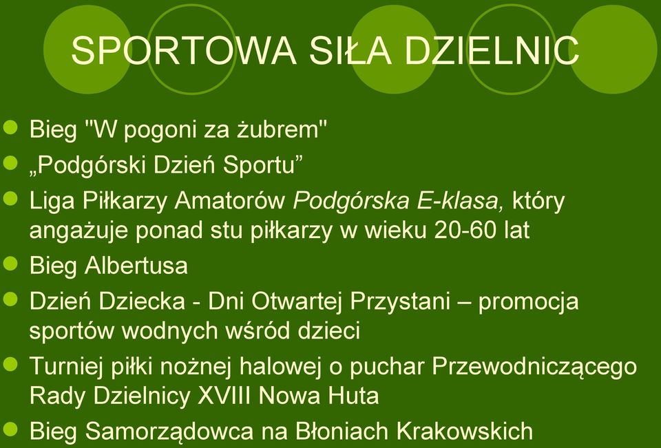 Dziecka - Dni Otwartej Przystani promocja sportów wodnych wśród dzieci Turniej piłki nożnej