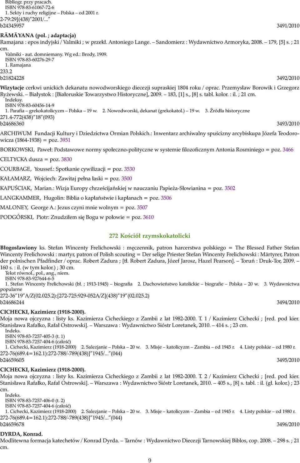 ISBN 978-83-60276-29-7 1. Ramajana 233.2 b21824228 3492/2010 Wizytacje cerkwi unickich dekanatu nowodworskiego diecezji supraskiej 1804 roku / oprac. Przemysław Borowik i Grzegorz Ryżewski.