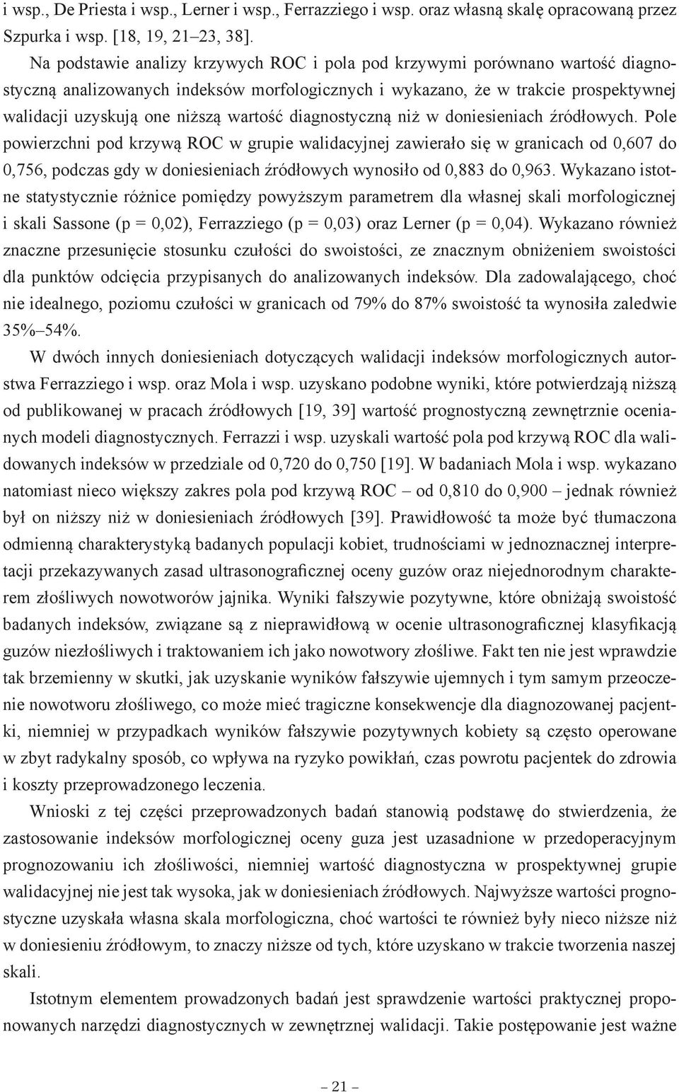 wartość diagnostyczną niż w doniesieniach źródłowych.