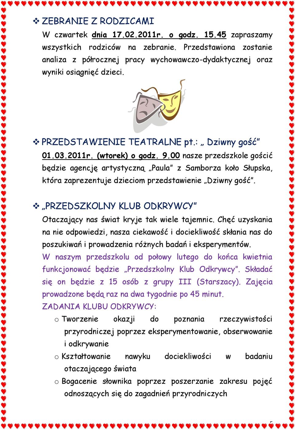 00 nasze przedszkole gościć będzie agencję artystyczną Paula z Samborza koło Słupska, która zaprezentuje dzieciom przedstawienie Dziwny gość.