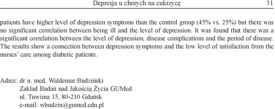 It was found that there was a significant correlation between the level of depression, disease complications and the period of disease.