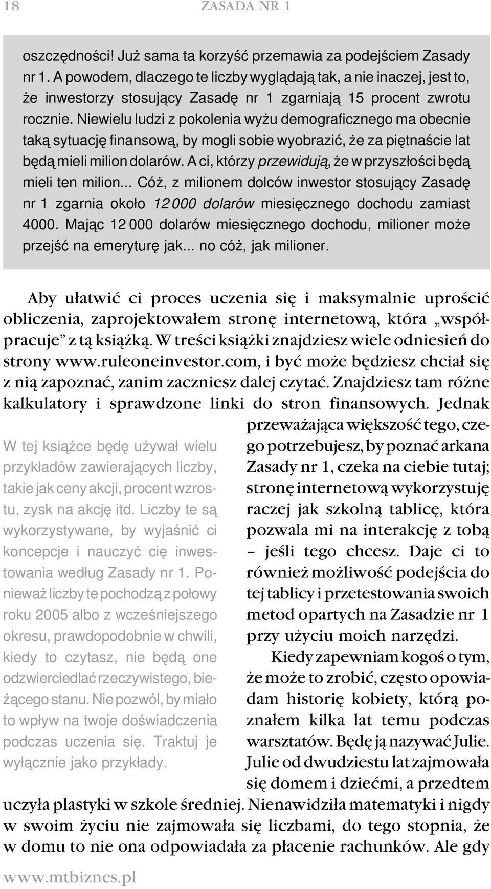 Niewielu ludzi z pokolenia wyżu demograficznego ma obecnie taka sytuację finansowa, by mogli sobie wyobrazić, że za piętnaście lat będa mieli milion dolarów.