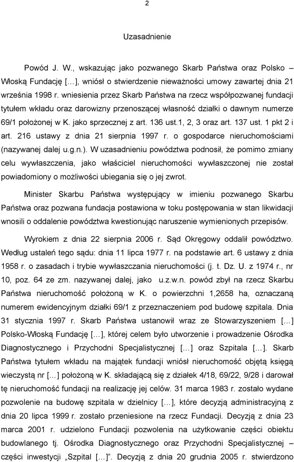 1, 2, 3 oraz art. 137 ust. 1 pkt 2 i art. 216 ustawy z dnia 21 sierpnia 1997 r. o gospodarce nieruchomościami (nazywanej dalej u.g.n.).