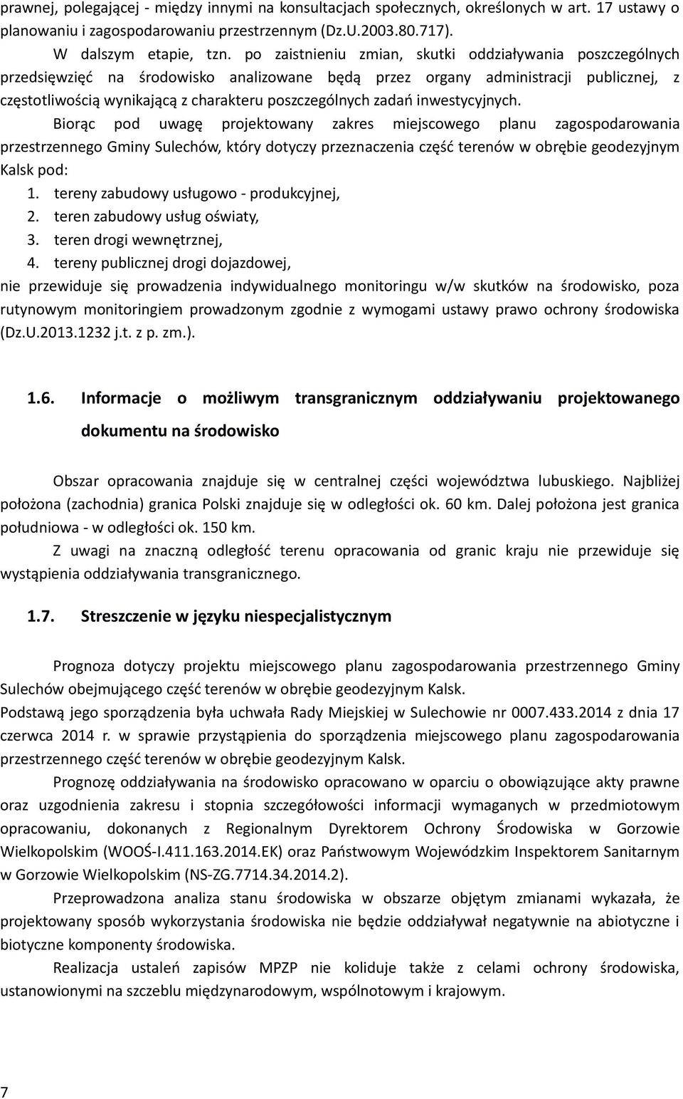 Bąc pd uagę pjkay zaks mjscg plau zagspdaaa pzszg Gmy Sulchó, kóy dyczy pzzacza część ó bęb gdzyjym Kalsk pd: 1. y zabudy usług - pdukcyjj, 2. zabudy usług śay, 3. dg ęzj, 4.