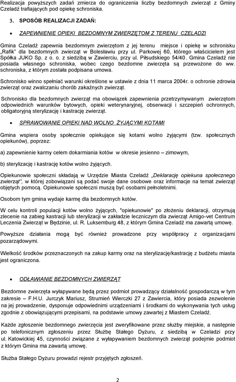 w Bolesławiu przy ul. Parkowej 60, którego właścicielem jest Spółka JUKO Sp. z o. o. z siedzibą w Zawierciu, przy ul. Piłsudskiego 54/40.