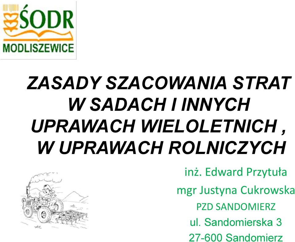 inż. Edward Przytuła mgr Justyna Cukrowska