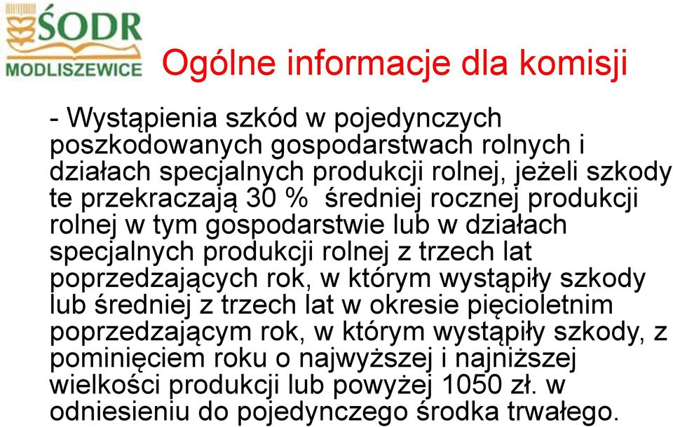 z trzech lat poprzedzających rok, w którym wystąpiły szkody lub średniej z trzech lat w okresie pięcioletnim poprzedzającym rok, w którym