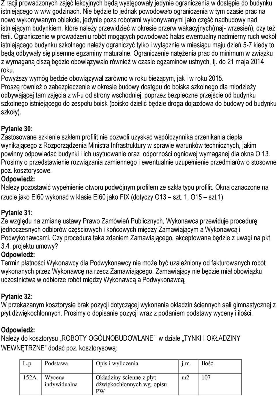 przewidzieć w okresie przerw wakacyjnych(maj- wrzesień), czy też ferii.