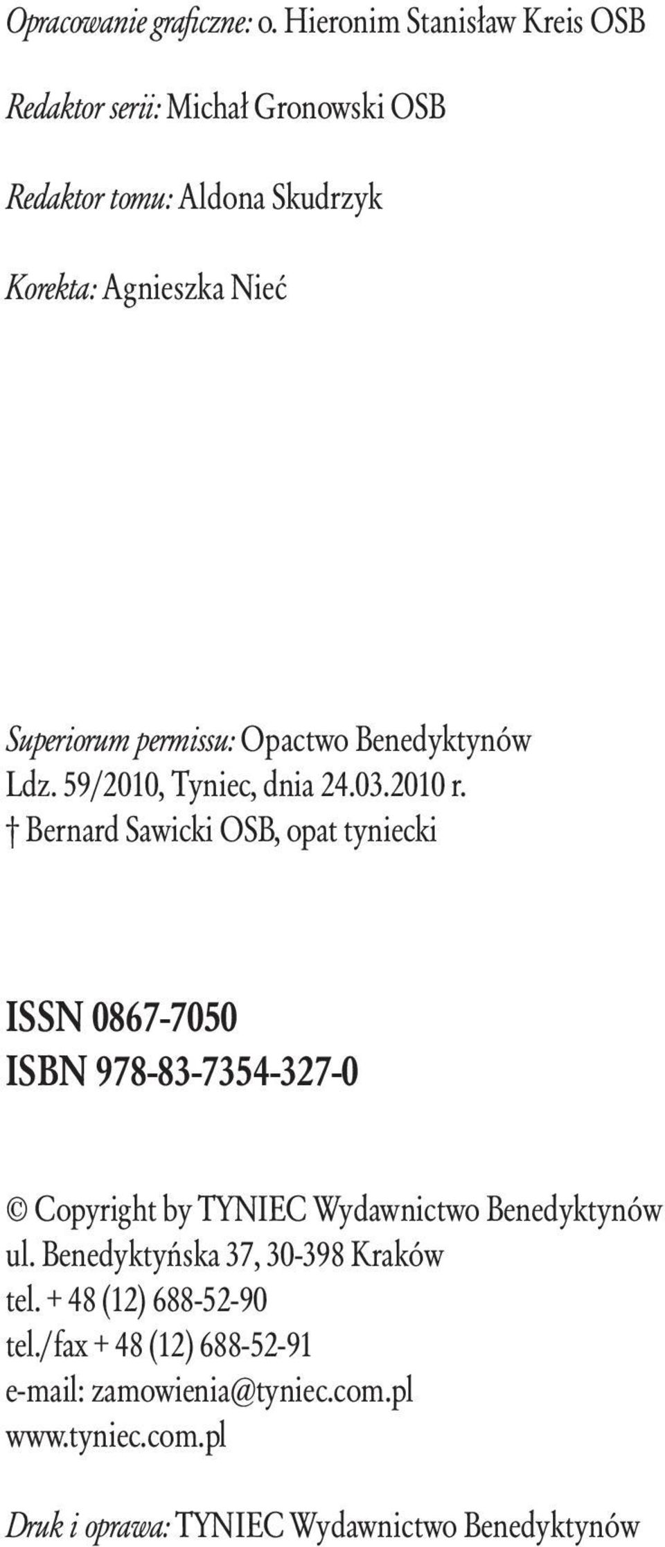 permissu: Opactwo Benedyktynów Ldz. 59/2010, Tyniec, dnia 24.03.2010 r.